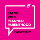 I stand with Planned Parenthood.