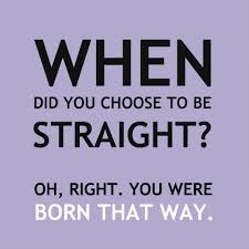 When did you choose to be straight?